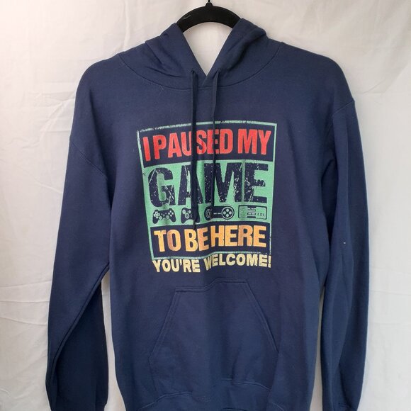 New Size Small - I Paused My Game To Be Here. You're Welcome! - Pullover Hoodie - Picture 1 of 6